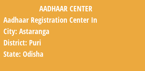 Aadhaar Registration Centres in Astaranga, Puri, Odisha State