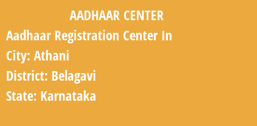 Aadhaar Registration Centres in Athani, Belagavi, Karnataka State