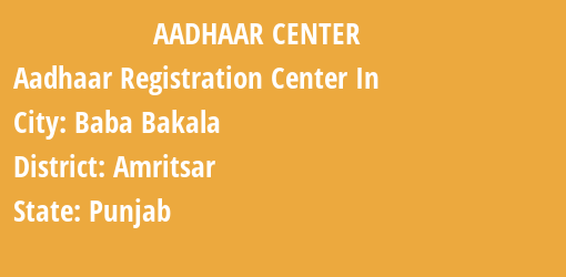 Aadhaar Registration Centres in Baba Bakala, Amritsar, Punjab State