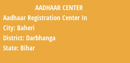 Aadhaar Registration Centres in Baheri, Darbhanga, Bihar State