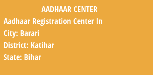 Aadhaar Registration Centres in Barari, Katihar, Bihar State