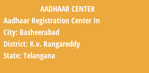 Aadhaar Registration Centres in Basheerabad, K.v. Rangareddy, Telangana State