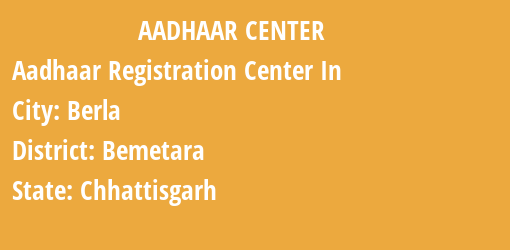 Aadhaar Registration Centres in Berla, Bemetara, Chhattisgarh State