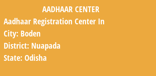 Aadhaar Registration Centres in Boden, Nuapada, Odisha State