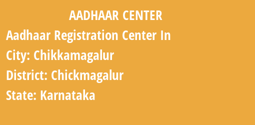 Aadhaar Registration Centres in Chikkamagalur, Chickmagalur, Karnataka State