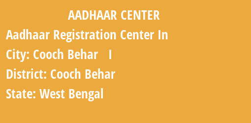 Aadhaar Registration Centres in Cooch Behar I, Cooch Behar, West Bengal State