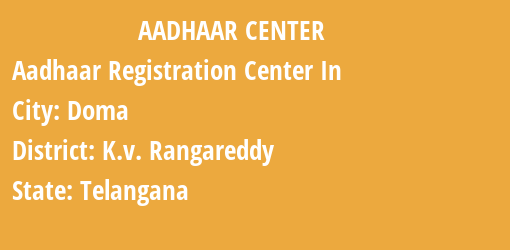 Aadhaar Registration Centres in Doma, K.v. Rangareddy, Telangana State