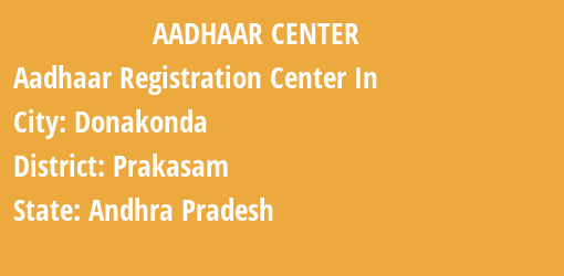 Aadhaar Registration Centres in Donakonda, Prakasam, Andhra Pradesh State