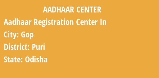 Aadhaar Registration Centres in Gop, Puri, Odisha State