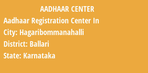 Aadhaar Registration Centres in Hagaribommanahalli, Ballari, Karnataka State