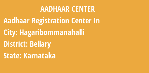 Aadhaar Registration Centres in Hagaribommanahalli, Bellary, Karnataka State