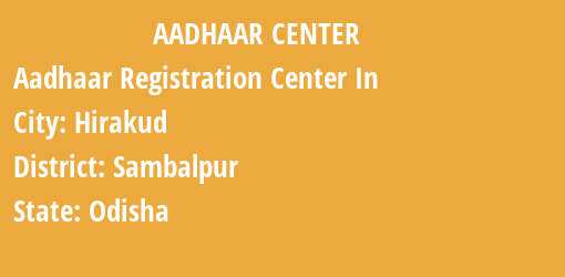 Aadhaar Registration Centres in Hirakud, Sambalpur, Odisha State