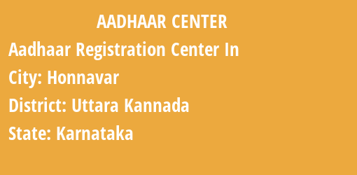 Aadhaar Registration Centres in Honnavar, Uttara Kannada, Karnataka State