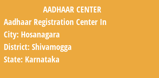 Aadhaar Registration Centres in Hosanagara, Shivamogga, Karnataka State