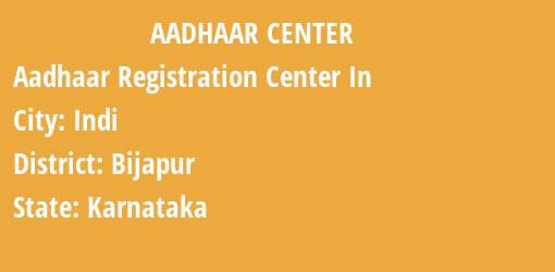 Aadhaar Registration Centres in Indi, Bijapur, Karnataka State