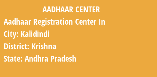 Aadhaar Registration Centres in Kalidindi, Krishna, Andhra Pradesh State