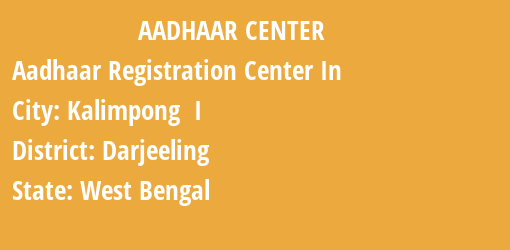 Aadhaar Registration Centres in Kalimpong I, Darjeeling, West Bengal State