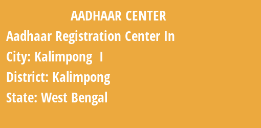 Aadhaar Registration Centres in Kalimpong I, Kalimpong, West Bengal State