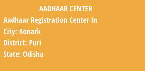 Aadhaar Registration Centres in Konark, Puri, Odisha State