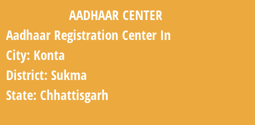 Aadhaar Registration Centres in Konta, Sukma, Chhattisgarh State