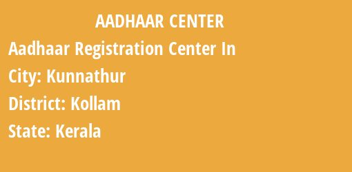 Aadhaar Registration Centres in Kunnathur, Kollam, Kerala State