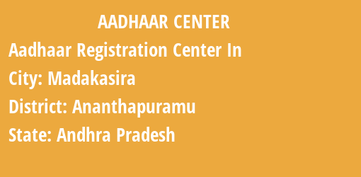 Aadhaar Registration Centres in Madakasira, Ananthapuramu, Andhra Pradesh State