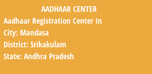 Aadhaar Registration Centres in Mandasa, Srikakulam, Andhra Pradesh State