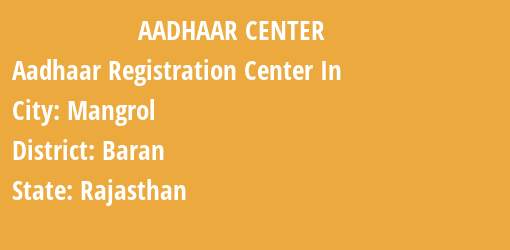 Aadhaar Registration Centres in Mangrol, Baran, Rajasthan State