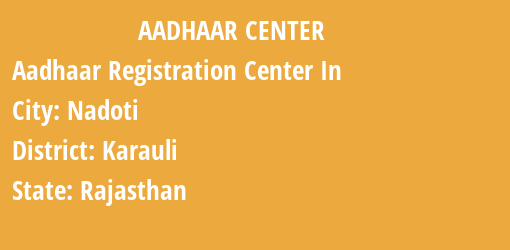 Aadhaar Registration Centres in Nadoti, Karauli, Rajasthan State