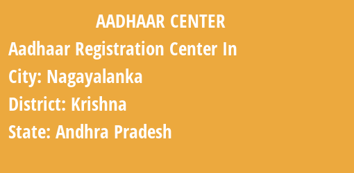 Aadhaar Registration Centres in Nagayalanka, Krishna, Andhra Pradesh State