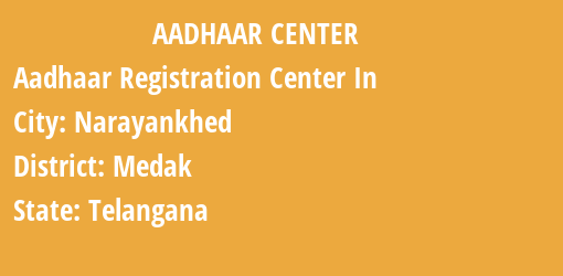 Aadhaar Registration Centres in Narayankhed, Medak, Telangana State