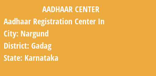 Aadhaar Registration Centres in Nargund, Gadag, Karnataka State