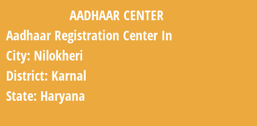 Aadhaar Registration Centres in Nilokheri, Karnal, Haryana State