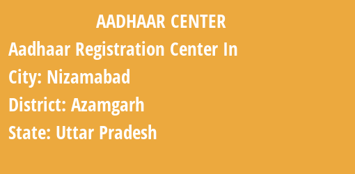 Aadhaar Registration Centres in Nizamabad, Azamgarh, Uttar Pradesh State