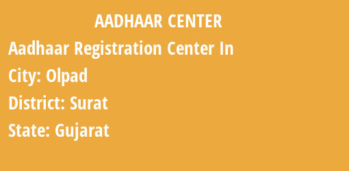 Aadhaar Registration Centres in Olpad, Surat, Gujarat State