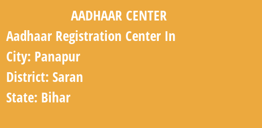 Aadhaar Registration Centres in Panapur, Saran, Bihar State