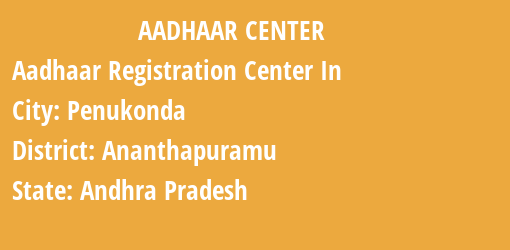 Aadhaar Registration Centres in Penukonda, Ananthapuramu, Andhra Pradesh State