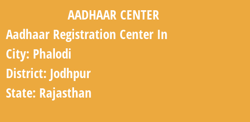 Aadhaar Registration Centres in Phalodi, Jodhpur, Rajasthan State