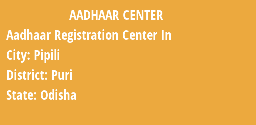 Aadhaar Registration Centres in Pipili, Puri, Odisha State