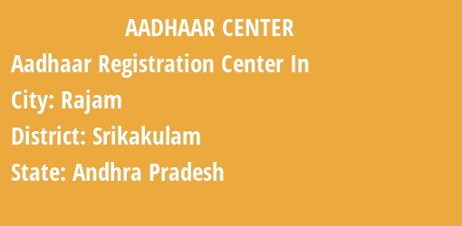 Aadhaar Registration Centres in Rajam, Srikakulam, Andhra Pradesh State