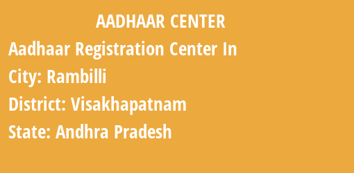 Aadhaar Registration Centres in Rambilli, Visakhapatnam, Andhra Pradesh State