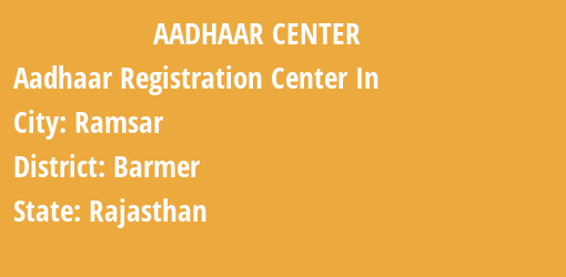 Aadhaar Registration Centres in Ramsar, Barmer, Rajasthan State