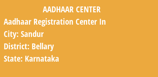 Aadhaar Registration Centres in Sandur, Bellary, Karnataka State