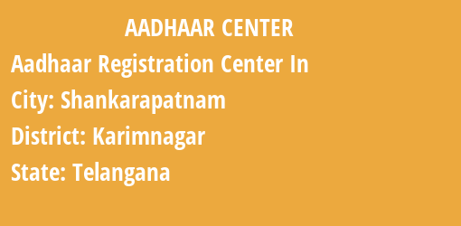 Aadhaar Registration Centres in Shankarapatnam, Karimnagar, Telangana State