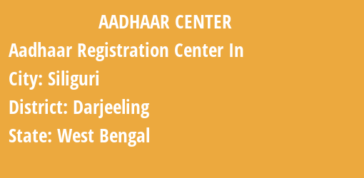 Aadhaar Registration Centres in Siliguri, Darjeeling, West Bengal State