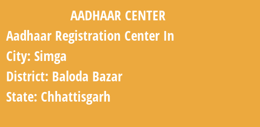 Aadhaar Registration Centres in Simga, Baloda Bazar, Chhattisgarh State