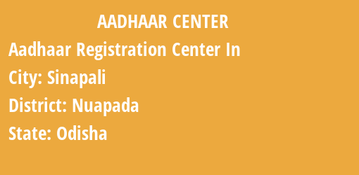 Aadhaar Registration Centres in Sinapali, Nuapada, Odisha State