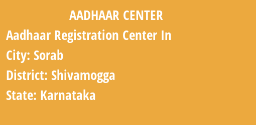 Aadhaar Registration Centres in Sorab, Shivamogga, Karnataka State