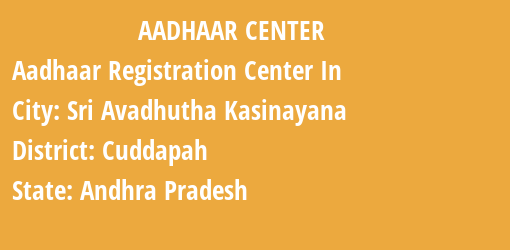 Aadhaar Registration Centres in Sri Avadhutha Kasinayana, Cuddapah, Andhra Pradesh State