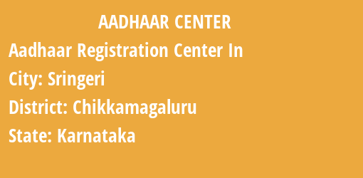 Aadhaar Registration Centres in Sringeri, Chikkamagaluru, Karnataka State